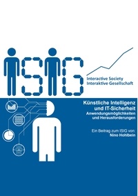 Nino Hohlbein et Peter Hoffmann - Künstliche Intelligenz und IT-Sicherheit - Anwendungsmöglichkeiten und Herausforderungen.