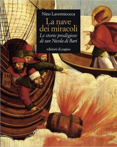 Nino Lavermicocca - La nave dei miracoli. Le storie prodigiose di san Nicola di Bari.