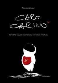 Nino Monteleone - Caro Carino - Manchmal braucht man einfach einen kleinen Schubs.