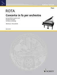 Nino Rota - Edition Schott  : Concerto en fa pour orchestre - Réduction pour piano à quatre mains par l'auteur. Edité par Sara Bartolucci et Rodolfo Alessandrini. piano (4 hands). Partition d'exécution..