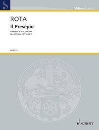Nino Rota - Edition Schott  : Il Presepio - Quartetto d'archi con voce (S/A) su parole popolari toscane. women's voice and string quartet. Partition et parties..