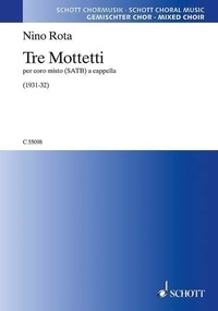 Nino Rota - Three Motets - for mixed choir a cappella. mixed choir a cappella (I and III SATB, II SAATB). Partition de chœur..