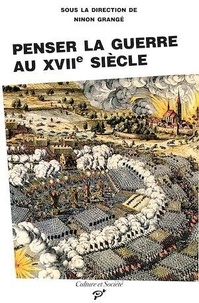 Ninon Grangé - Penser la guerre au XVIIe siècle.
