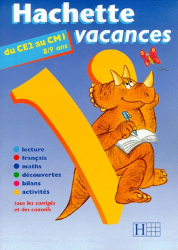 Ninon Rame et Ann Rocard - Hachette Vacances Du Ce2 Au Cm1. Edition 1999.