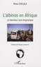 Ninou Chelala - L'albinos en Afrique - La blancheur noire énigmatique.
