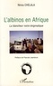 Ninou Chelala - L'albinos en Afrique - La blancheur noire énigmatique.