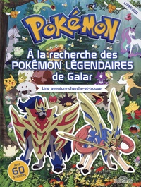  Nintendo - A la recherche des Pokémon légendaires de Galar - Une aventure cherche-et-trouve. Avec 60 stickers.