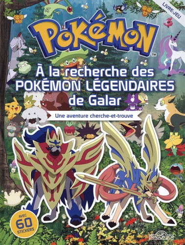 A la recherche des Pokémon légendaires de Galar. Une aventure cherche-et-trouve. Avec 60 stickers