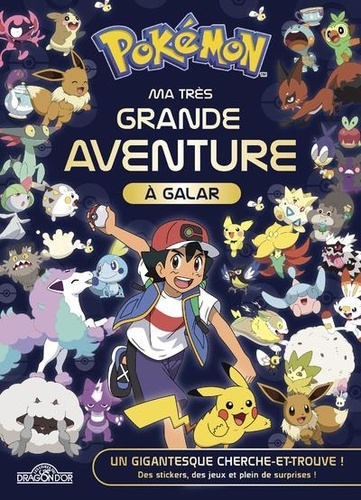 Pokémon, ma très grande aventure à Galar. Un gigantesque Cherche-et-trouve ! Des stickers, des jeux et plein de surprises !  Edition collector