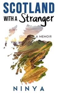  Ninya - Scotland with a Stranger: A Memoir.