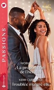 Niobia Bryant et Kerri Carpenter - La proposition de l'héritier - Troublée malgré elle.