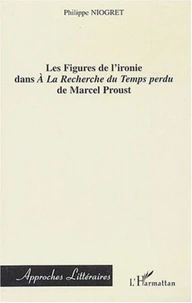 Les figures de l'ironie dans A la recherche du temps perdu de Marcel Proust