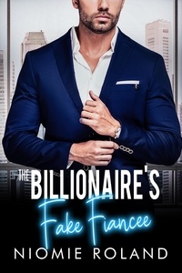  Niomie Roland - The Billionaire's Fake Fiancée - French Conquests, #1.