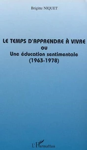 Le temps d'apprendre à vivre ou une éducation sentimentale (1963-1978)