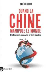 Quand la Chine manipule le monde