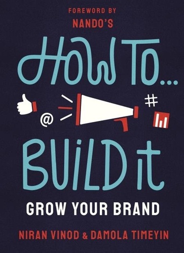 Niran Vinod et Damola Timeyin - How To Build It - Grow Your Brand.