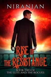  Niranjan - Rise of the Resistance - The Elite and the Rogues, #2.