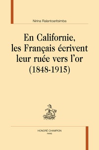 Téléchargement d'ebooks en anglais En Californie, les Français écrivent leur ruée vers l’or (1848-1915)