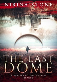  Nirina Stone - The Last Dome - Allendian Post-Apocalypse, #3.