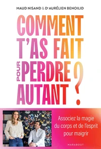 Comment t'as fait pour perdre autant ?