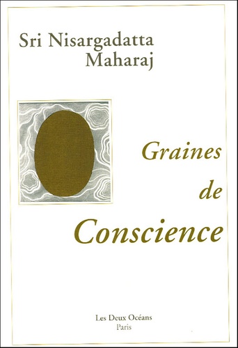  Nisargadatta Maharaj - Graines de conscience.