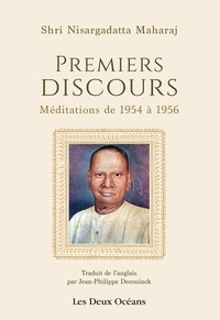 Nisargadatta Maharaj et Shri Nisargadatta Maharaj - Premiers discours - Méditations de 1954 à 1956.