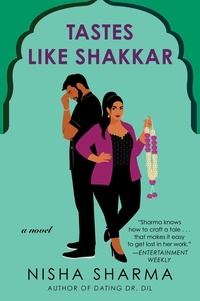 Nisha Sharma - Tastes Like Shakkar - A Novel.