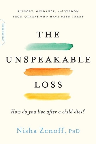 The Unspeakable Loss. How Do You Live After a Child Dies?