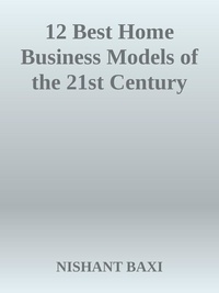 Téléchargement de texte Google Books 12 Best Home Business Models of the 21st Century