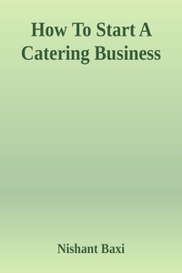 Version complète de téléchargement gratuit How To Start A Catering Business