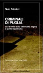 Nisio Palmieri et Palmieri N. - Criminali di Puglia.