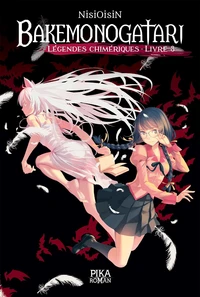 Bakemonogatari - Légendes chimériques Tome 3