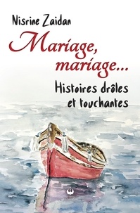 Nisrine Zaidan - Mariage, mariage... - Histoires drôles et touchantes.