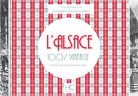 L'Alsace 100 % vintage à travers la carte postale ancienne