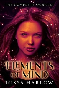 Ebooks online téléchargement gratuit Elements of Mind: The Complete Quartet - Elements of Mind 9781738812493 (French Edition) RTF FB2