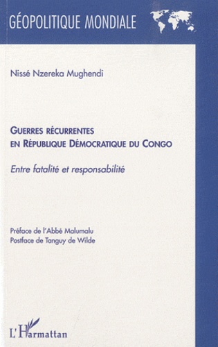 Nissé Nzereka Mughendi - Guerres récurrentes en République Démocratique du Congo.