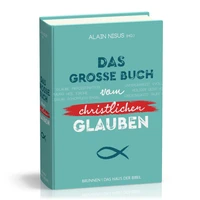 Das grosse Buch vom christlichen Glauben