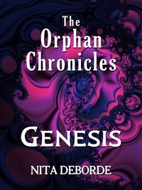  Nita DeBorde - The Orphan Chronicles: Genesis - The Orphan Chronicles.