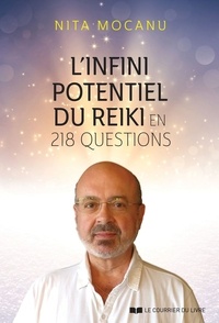 Nita Mocanu - L'infini potentiel du Reiki - en 218 questions.