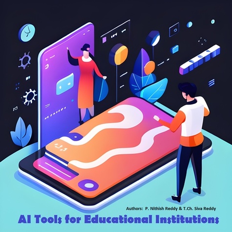  Nithish Reddy et  T.CH. Siva Reddy - AI Tools for Educational Institutions - 101, #1.