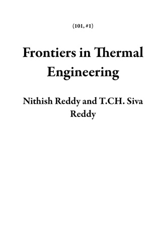  Nithish Reddy et  T.CH. Siva Reddy - Frontiers in Thermal Engineering - 101, #1.