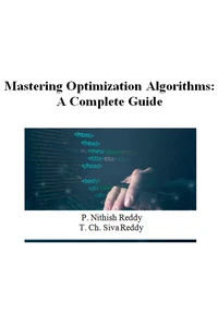 Mastering Optimization Algorithms: A Complete Guide