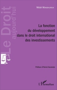 Nitish Monebhurrun - La fonction du développement dans le droit international des investissements.