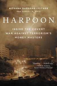 Nitsana Darshan-Leitner et Samuel M. Katz - Harpoon - Inside the Covert War Against Terrorism's Money Masters.