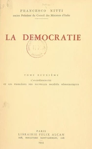 La démocratie (2). L'antidémocratie et les problèmes des nouvelles sociétés démocratiques