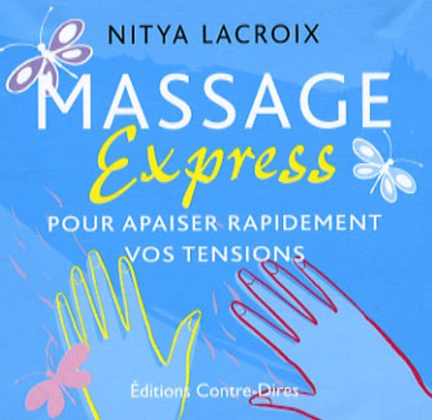 Nitya Lacroix - Massage Express - Pour apaiser rapidement vos tensions.