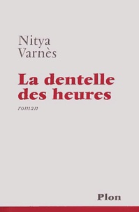 Nitya Varnes - La Dentelle Des Heures.
