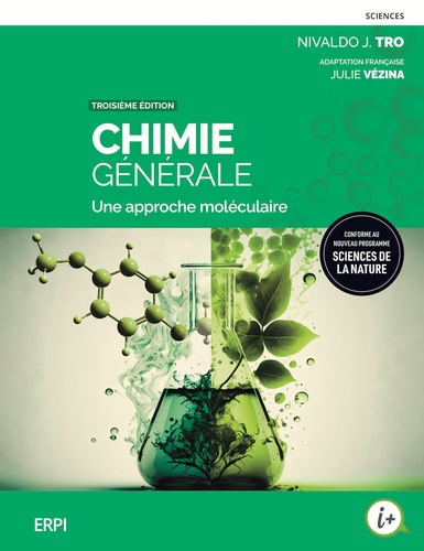 Nivaldo J. Tro et Julie Vézina - Chimie générale - Une approche moléculaire.