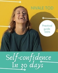 Epub books collection téléchargement gratuit Self-confidence in 30 days 9782491161453 par Nivale Tod PDB (French Edition)
