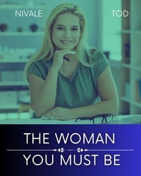 Téléchargement gratuit d'un ebook en format pdf The woman you must be